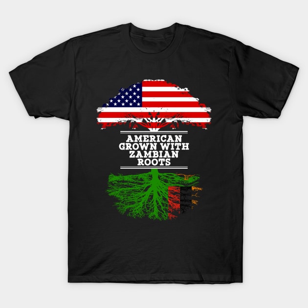 American Grown With Zambian Roots - Gift for Zambian From Zambia T-Shirt by Country Flags
